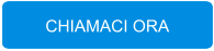 CHIAMACI ORA
