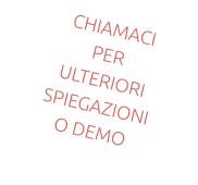 CHIAMACI  PER  ULTERIORI SPIEGAZIONI  O DEMO